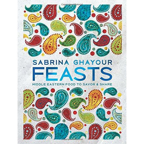 Feasts: Middle Eastern Food to Savor & Share Hardcover – March 13, 2018