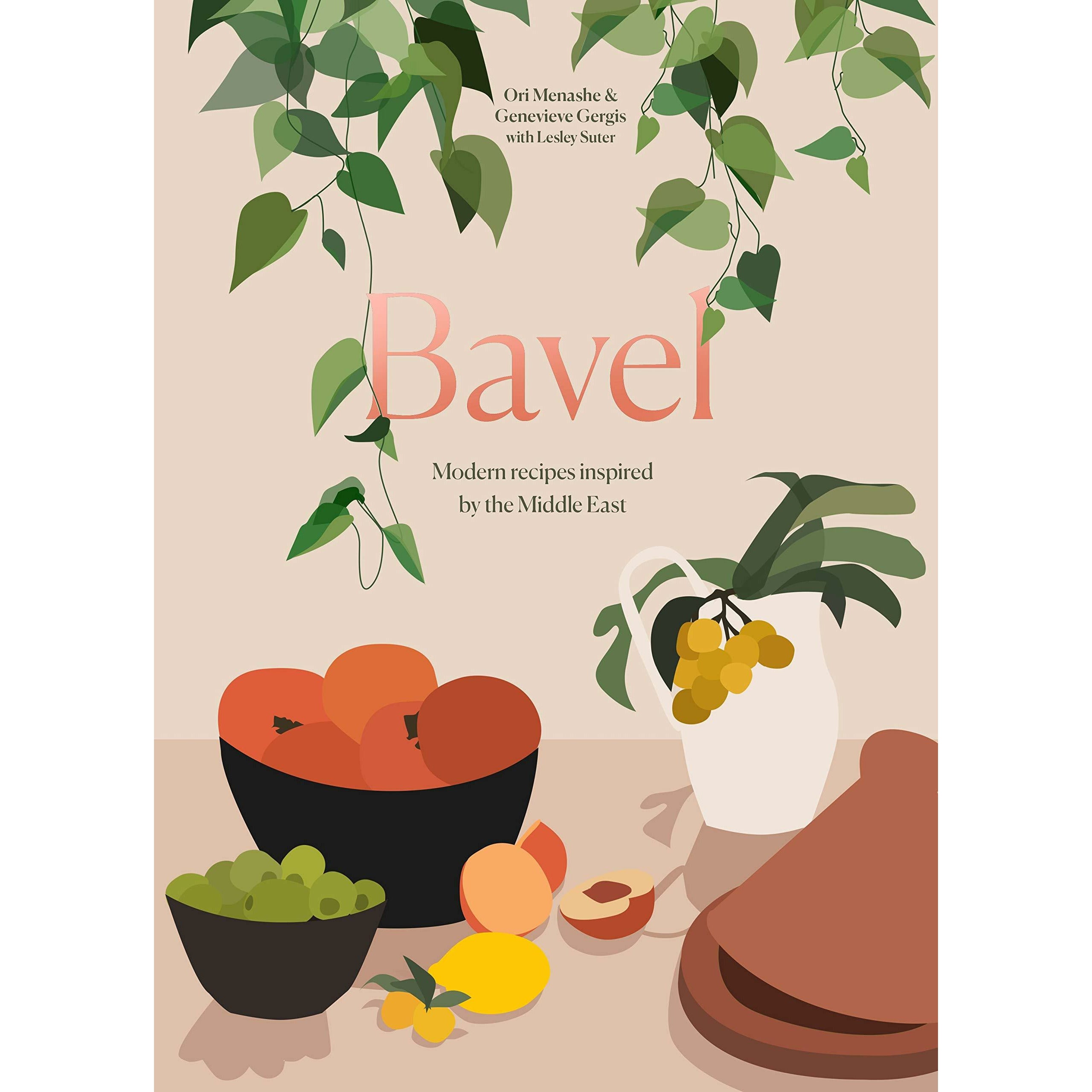 Bavel: Modern Recipes Inspired by the Middle East [A Cookbook] Hardcover – May 25, 2021